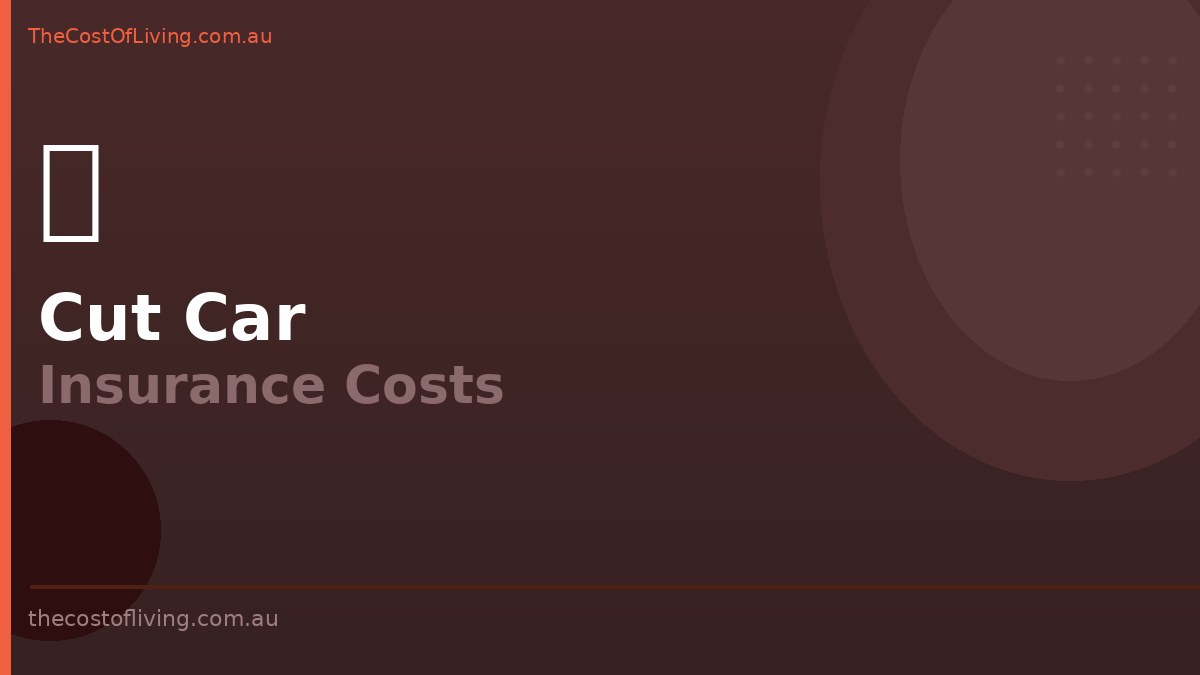 How to Reduce Your Car Insurance Cost in Australia