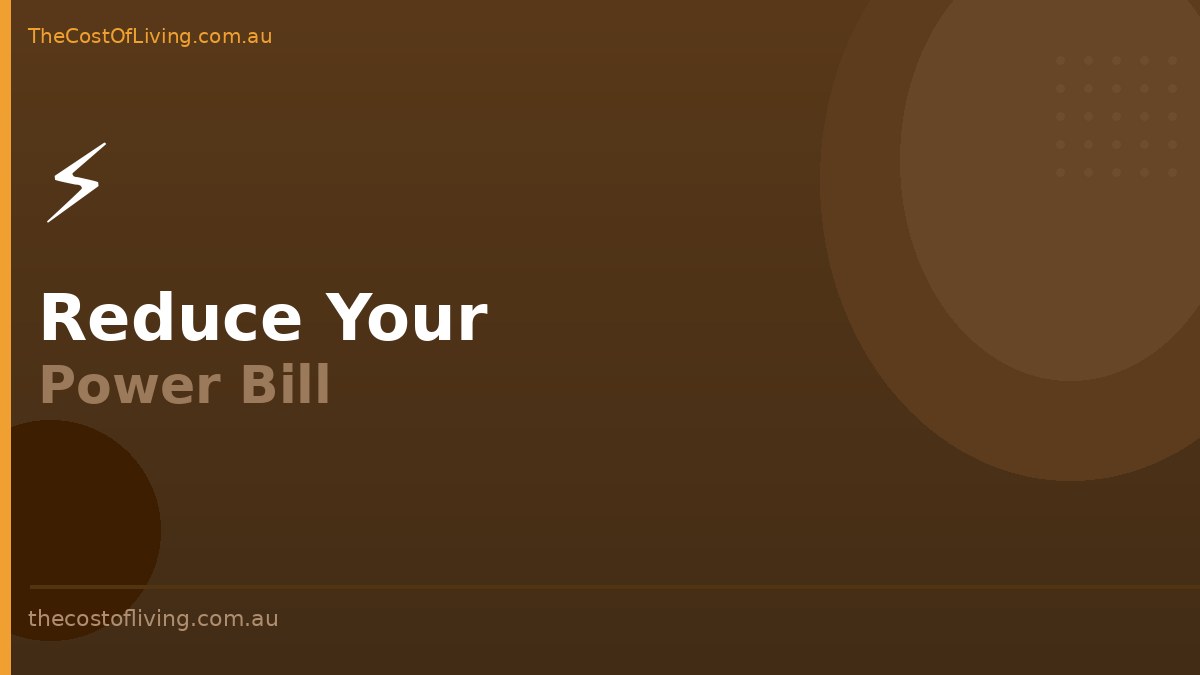 How to Reduce Your Electricity Bill in Australia: 15 Proven Tips for 2025