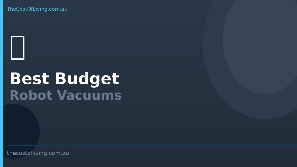 Best Budget Robot Vacuums in Australia 2025: Under $300